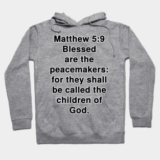 Matthew 5:9  King James Version (KJV) Bible Verse Typography Hoodie